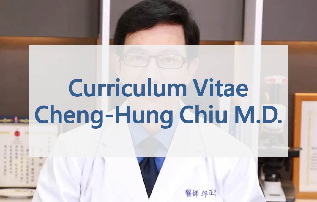 Curriculum Vitae, Cheng-Hung Chiu M.D.